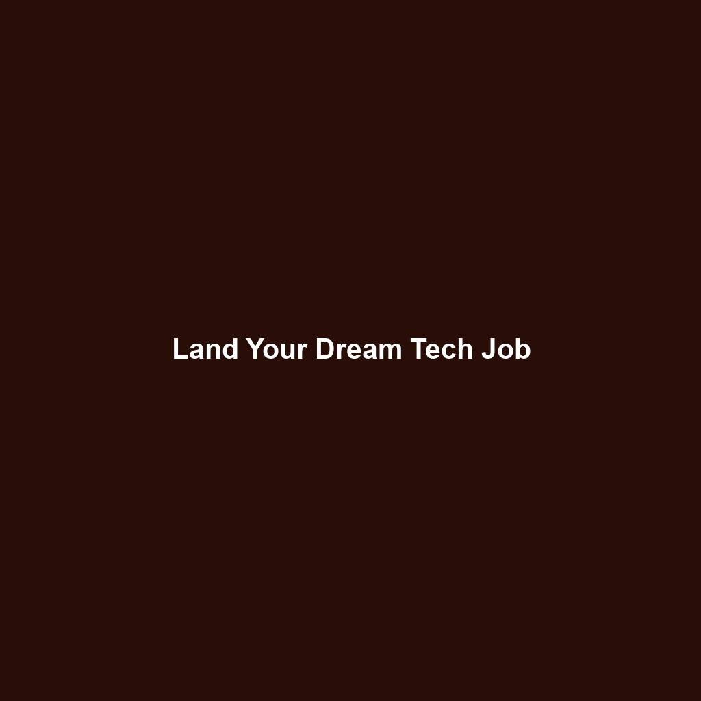 Land Your Dream Tech Job