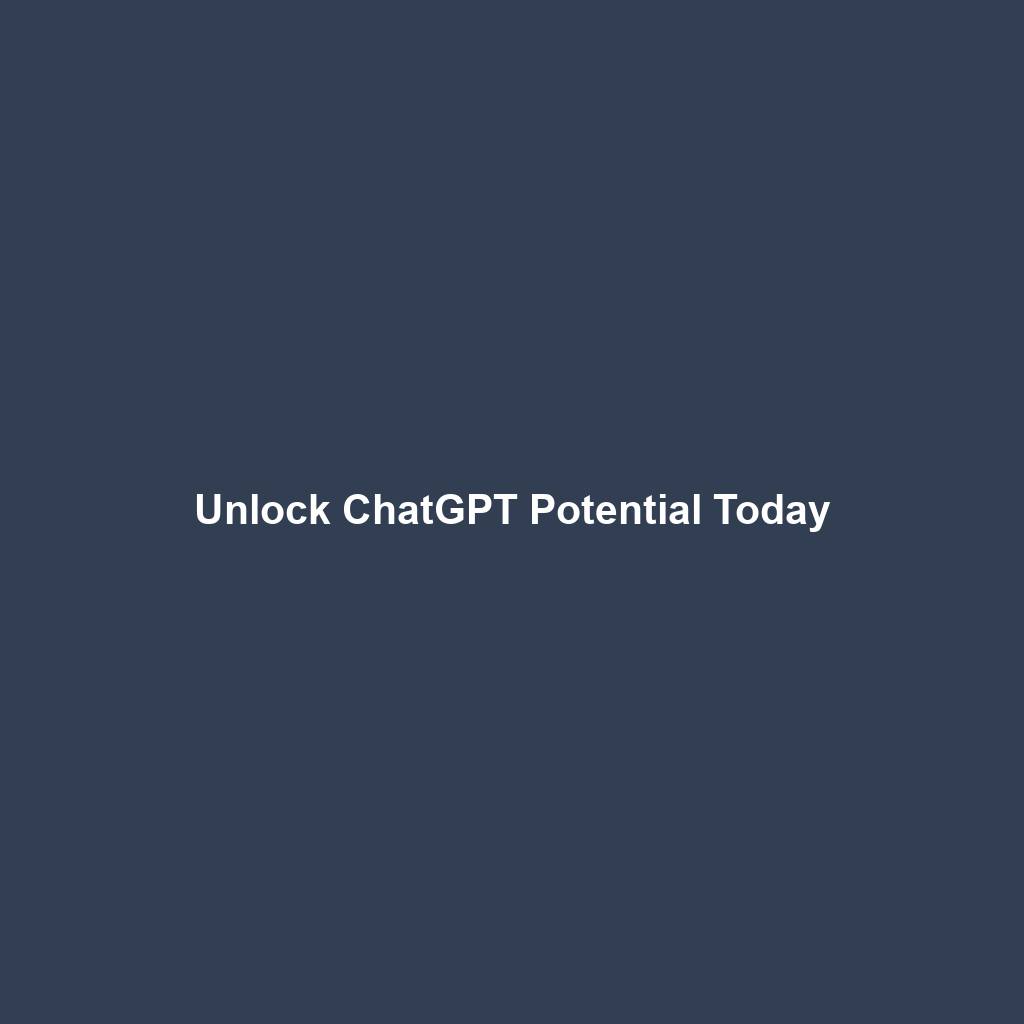 Unlock ChatGPT Potential Today