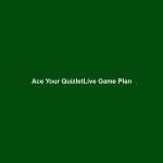 Ace Your QuizletLive Game Plan