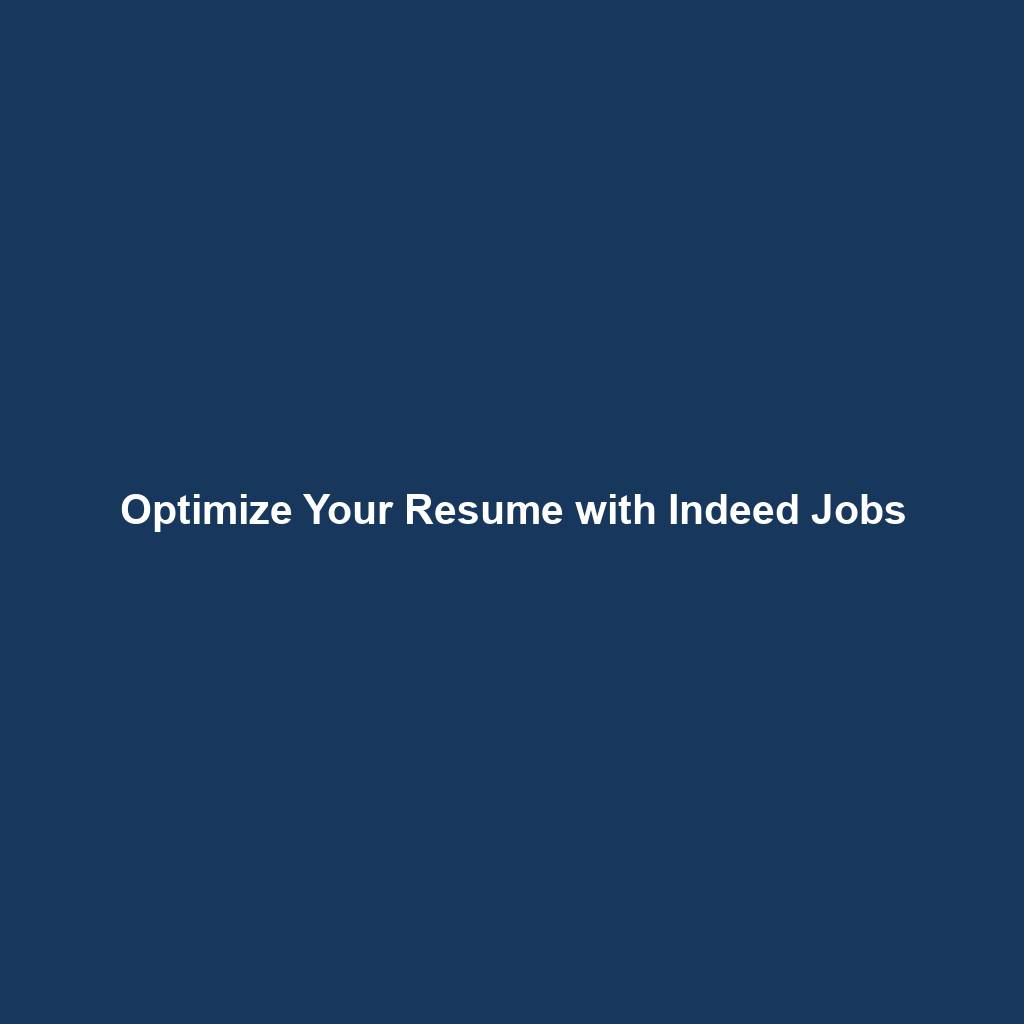 Optimize Your Resume with Indeed Jobs