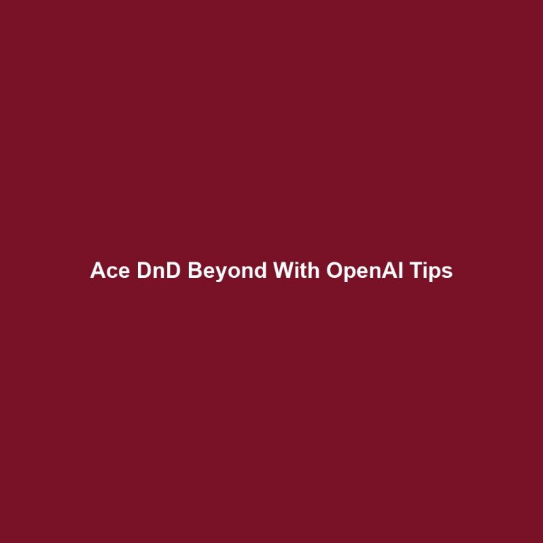 Ace DnD Beyond With OpenAI Tips