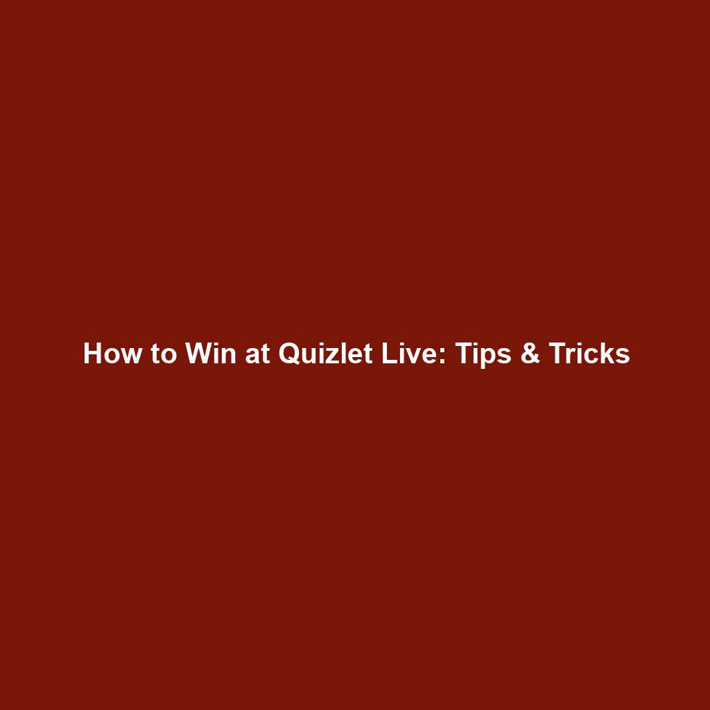 How to Win at Quizlet Live: Tips & Tricks