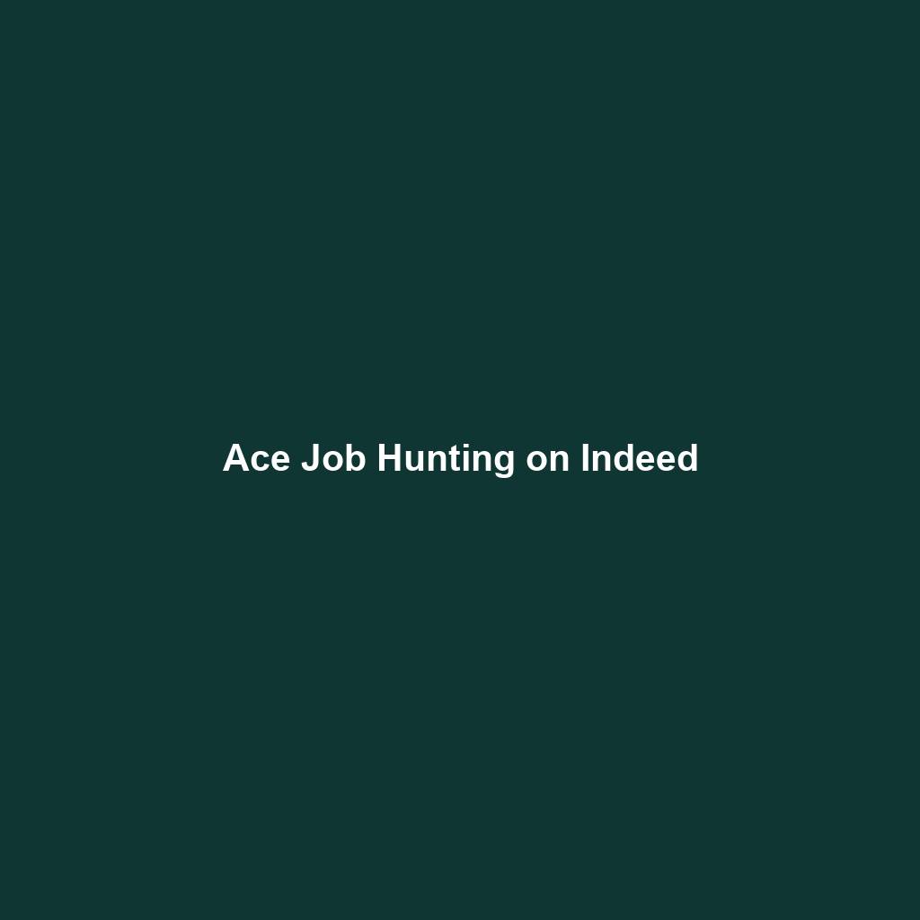 Ace Job Hunting on Indeed