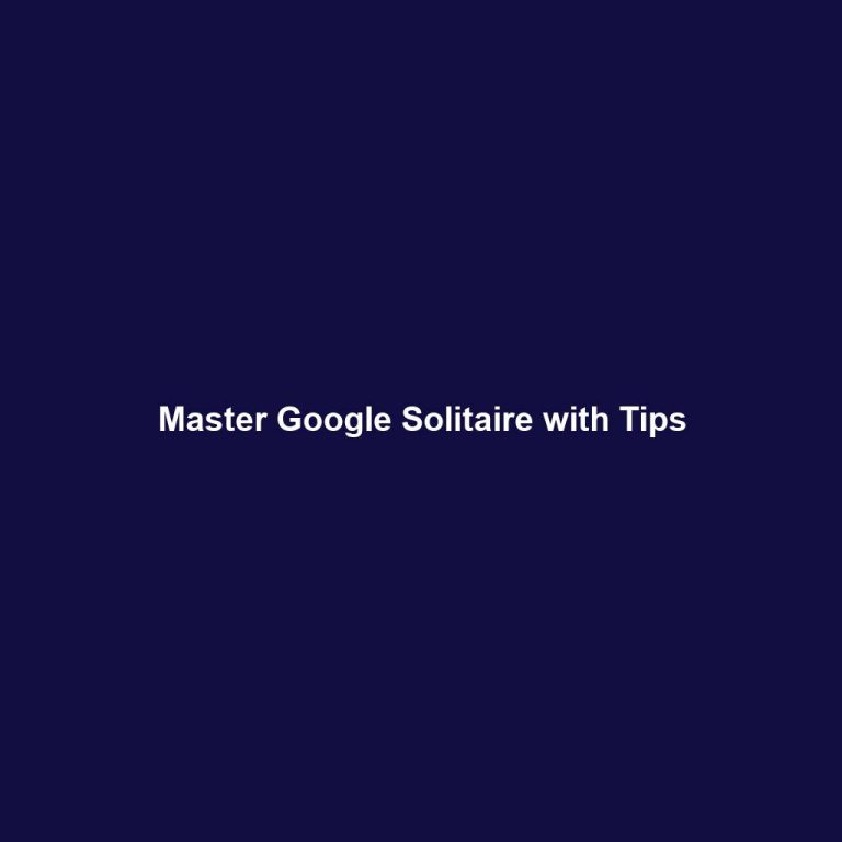Master Google Solitaire with Tips