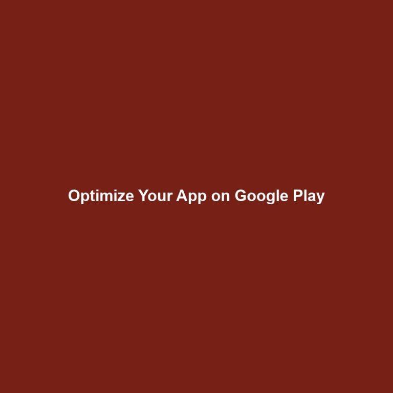 Optimize Your App on Google Play