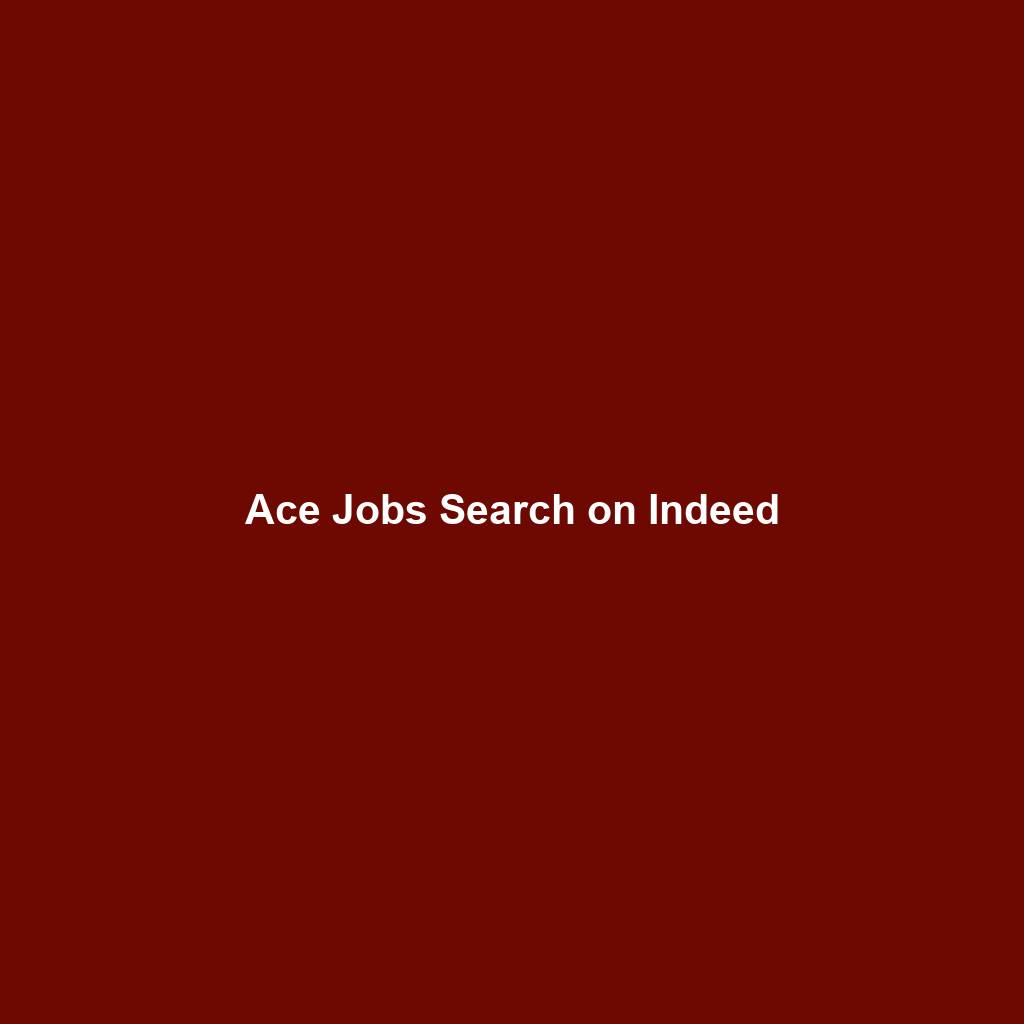 Ace Jobs Search on Indeed