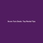 Score Turo Deals: Top Rental Tips