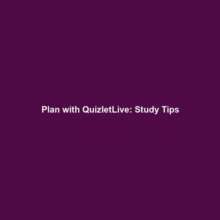 Plan with QuizletLive: Study Tips