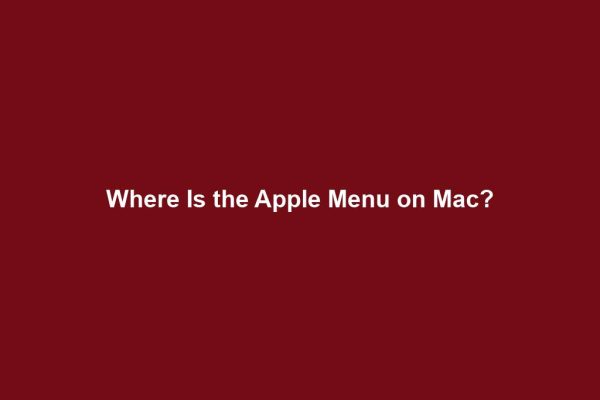 Where Is the Apple Menu on Mac?