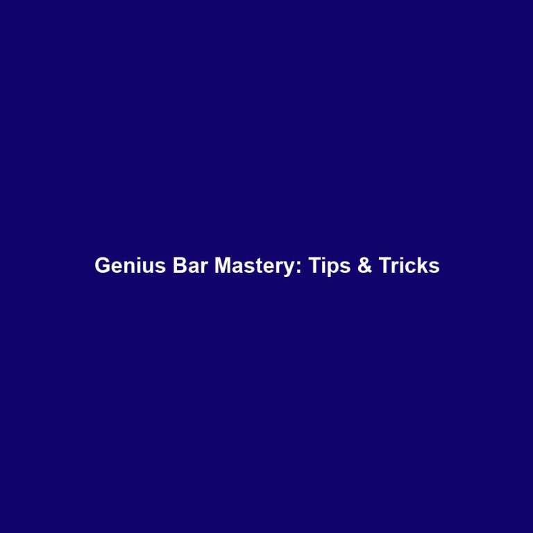 Genius Bar Mastery: Tips & Tricks