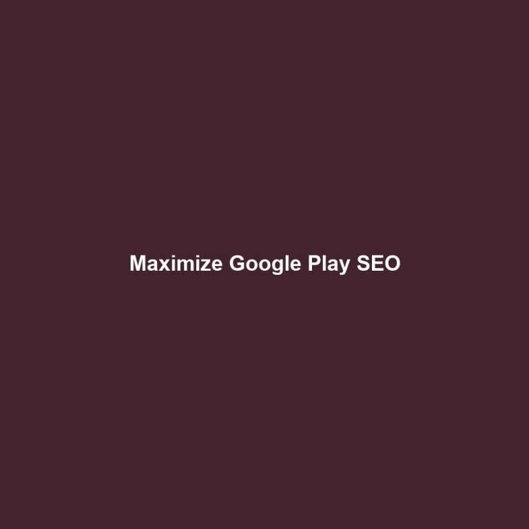 Maximize Google Play SEO