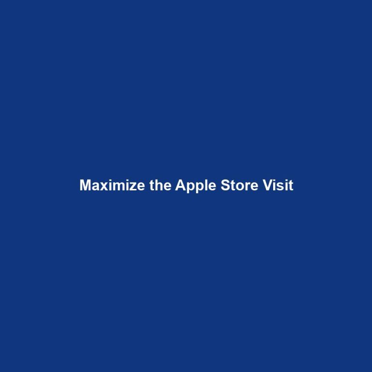 Maximize the Apple Store Visit