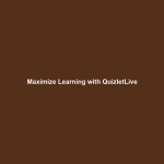 Maximize Learning with QuizletLive