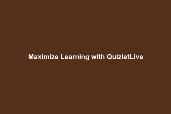 Maximize Learning with QuizletLive