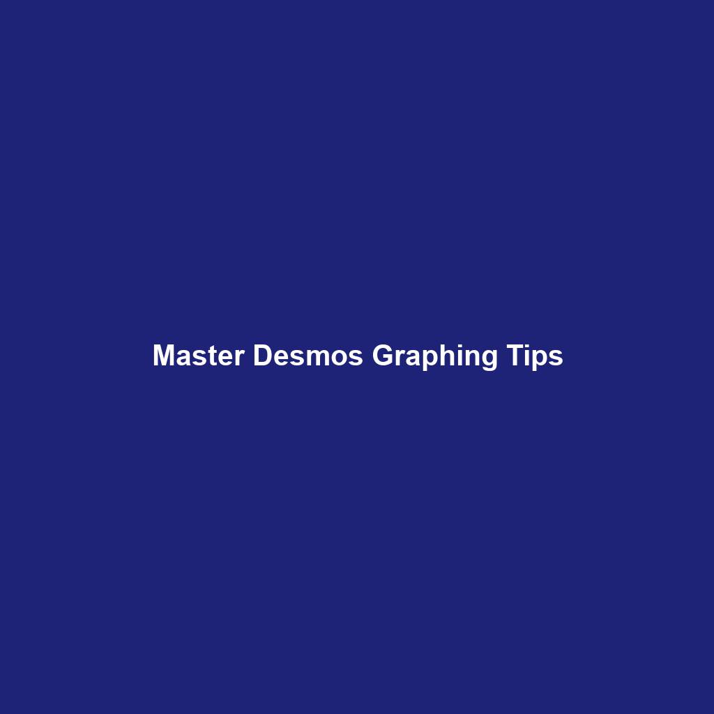 Master Desmos Graphing Tips