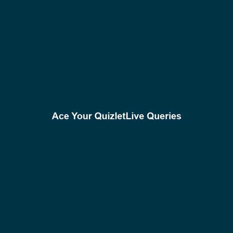 Ace Your QuizletLive Queries