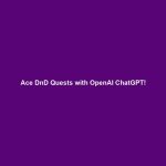 Ace DnD Quests with OpenAI ChatGPT!