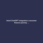 Intuit ChatGPT integration consumer finance journey ...