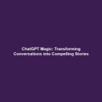ChatGPT Magic: Transforming Conversations into Compelling Stories
