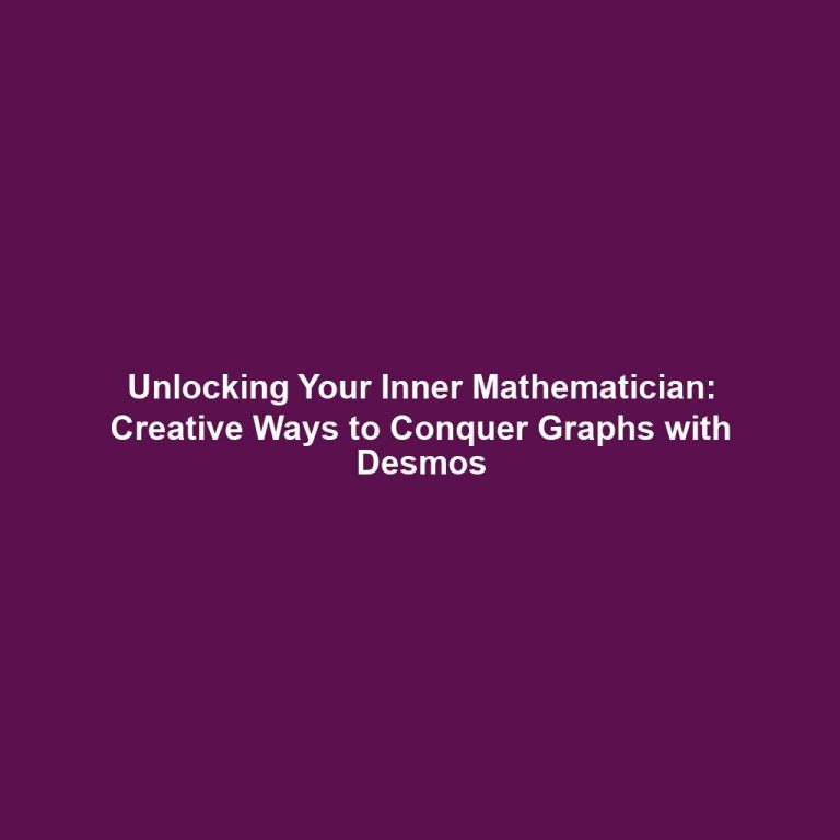 Unlocking Your Inner Mathematician: Creative Ways to Conquer Graphs with Desmos