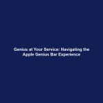 Genius at Your Service: Navigating the Apple Genius Bar Experience