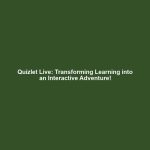 Quizlet Live: Transforming Learning into an Interactive Adventure!