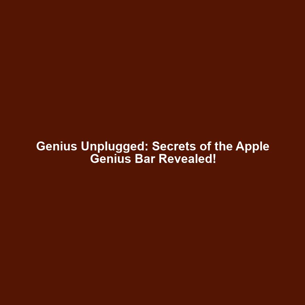 Genius Unplugged: Secrets of the Apple Genius Bar Revealed!