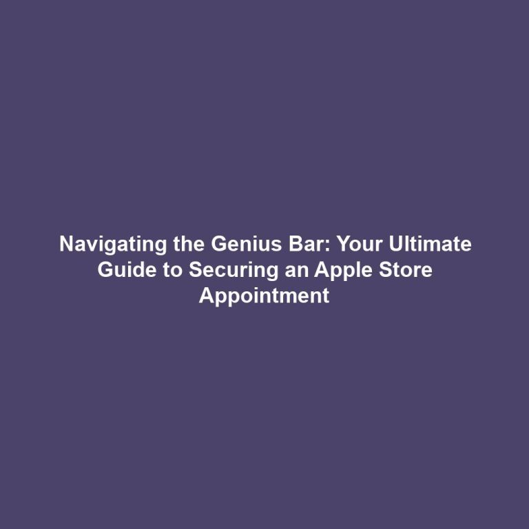 Navigating the Genius Bar: Your Ultimate Guide to Securing an Apple Store Appointment