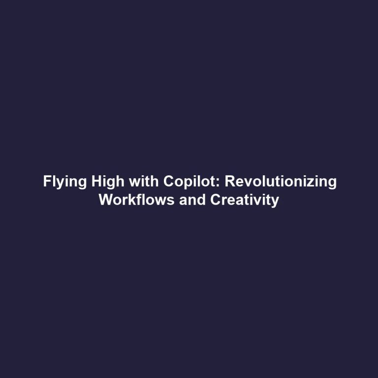 Flying High with Copilot: Revolutionizing Workflows and Creativity