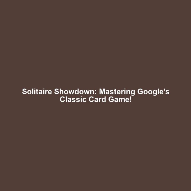 Solitaire Showdown: Mastering Google’s Classic Card Game!