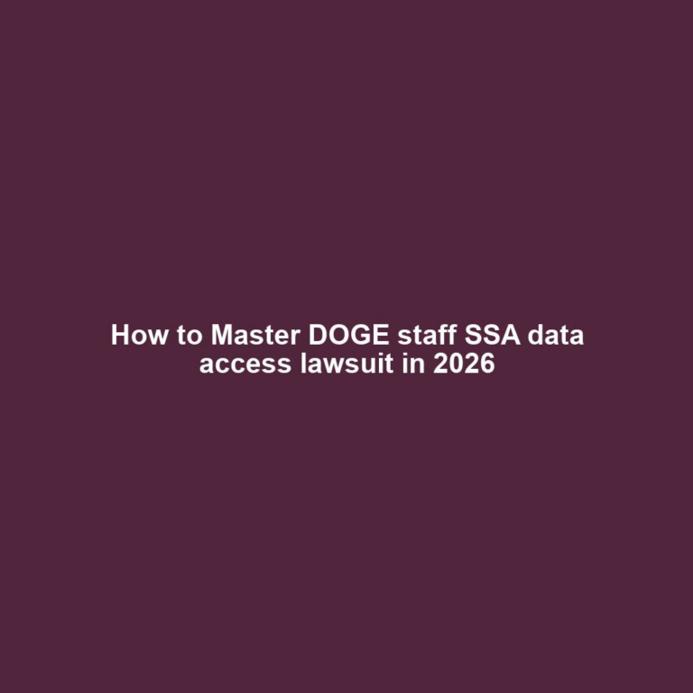 How to Master DOGE staff SSA data access lawsuit in 2026