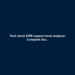 Tech stock $350 support level analysis: Complete Gui...