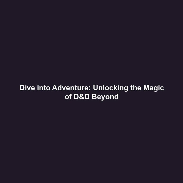 Dive into Adventure: Unlocking the Magic of D&D Beyond