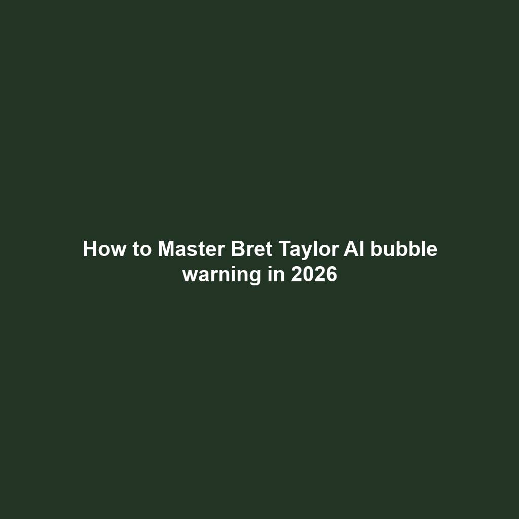 How to Master Bret Taylor AI bubble warning in 2026