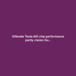 Ultimate Tesla AI5 chip performance parity claims Gu...
