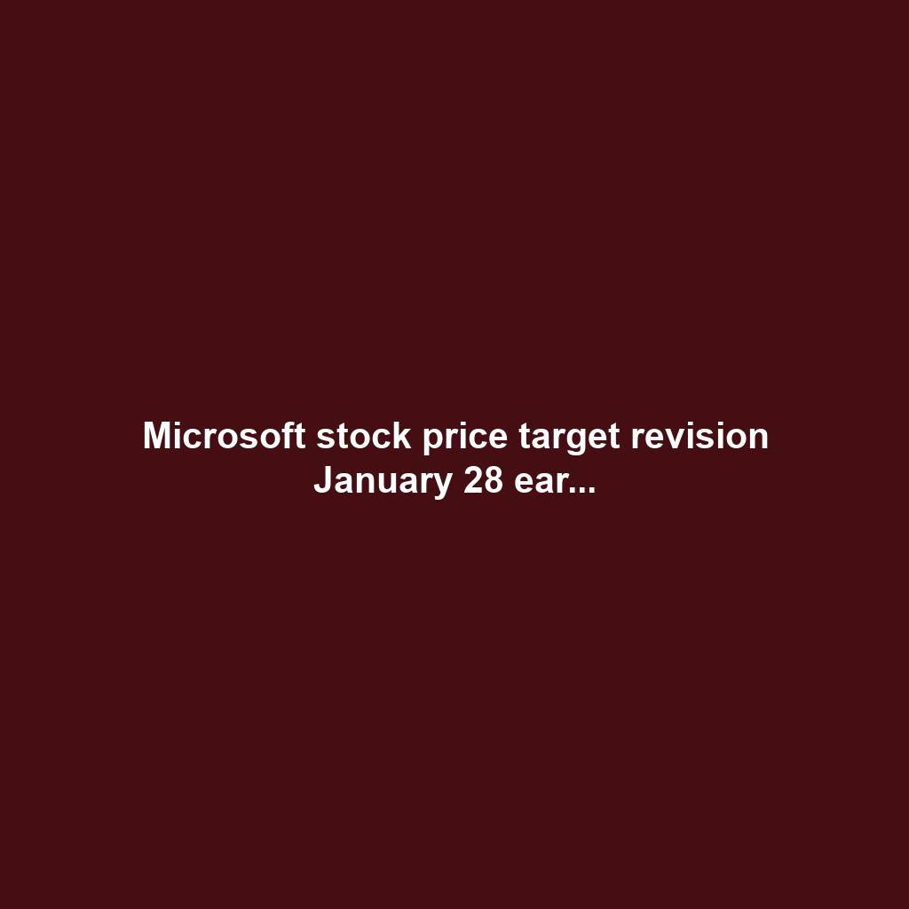 Microsoft stock price target revision January 28 ear...