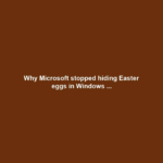 Why Microsoft stopped hiding Easter eggs in Windows ...