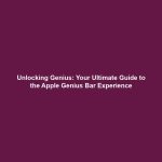 Unlocking Genius: Your Ultimate Guide to the Apple Genius Bar Experience