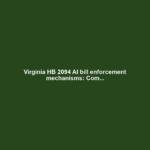Virginia HB 2094 AI bill enforcement mechanisms: Com...