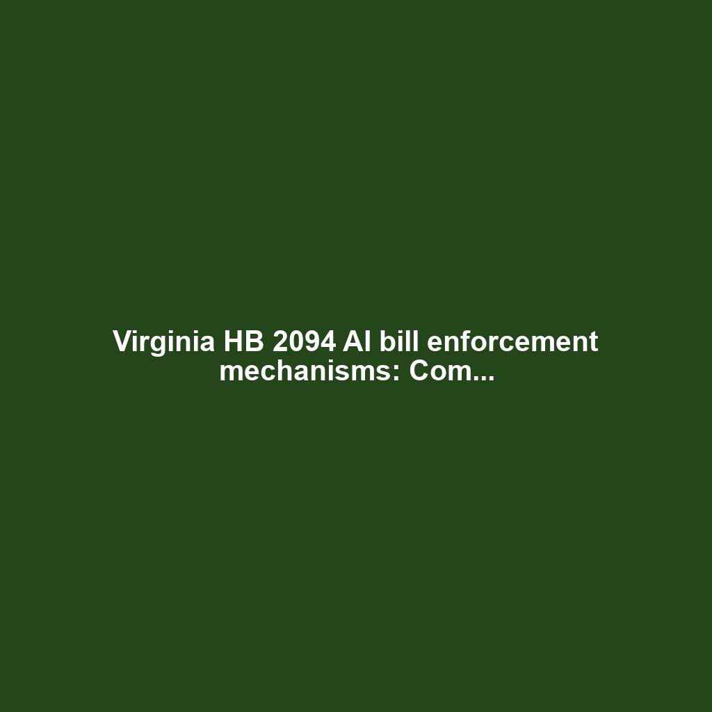 Virginia HB 2094 AI bill enforcement mechanisms: Com...