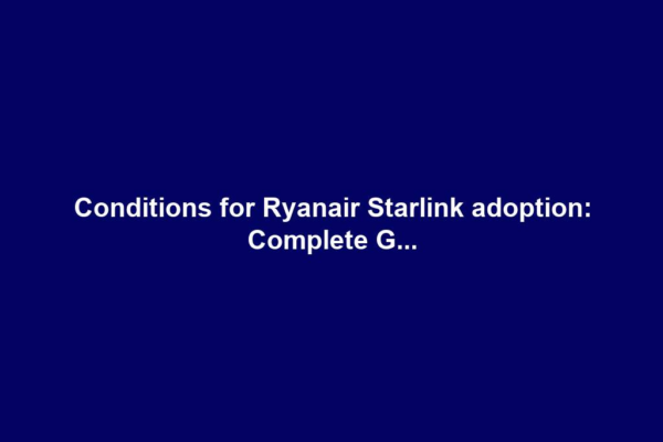 Conditions for Ryanair Starlink adoption: Complete G...