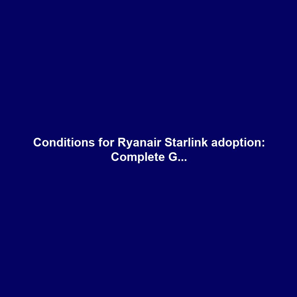 Conditions for Ryanair Starlink adoption: Complete G...