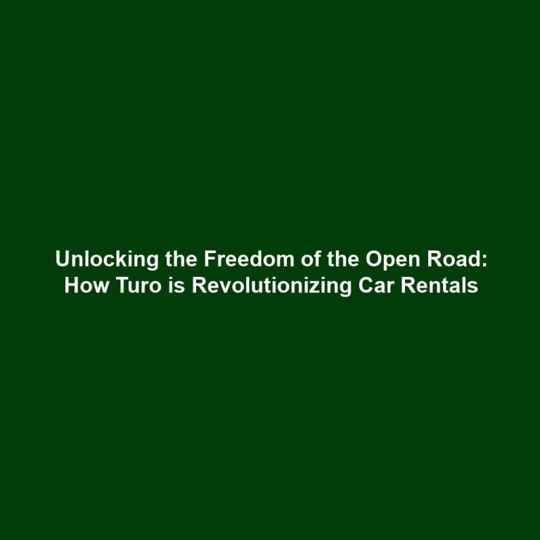 Unlocking the Freedom of the Open Road: How Turo is Revolutionizing Car Rentals