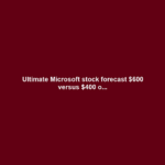Ultimate Microsoft stock forecast $600 versus $400 o...