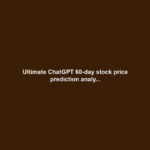Ultimate ChatGPT 60-day stock price prediction analy...