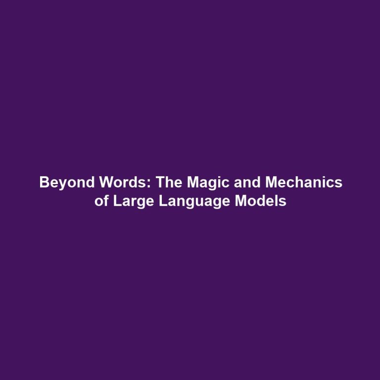 Beyond Words: The Magic and Mechanics of Large Language Models