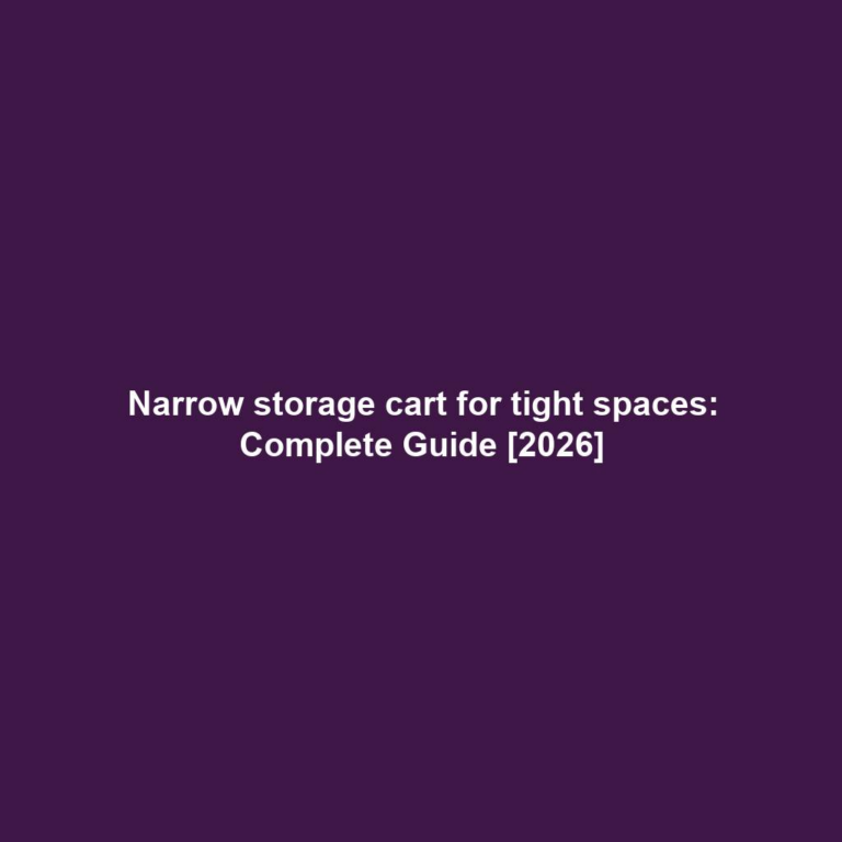 Narrow storage cart for tight spaces: Complete Guide [2026]