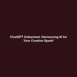 ChatGPT Unleashed: Harnessing AI for Your Creative Spark!