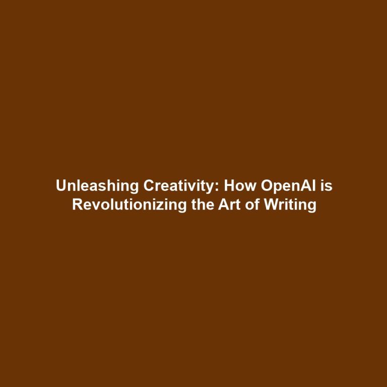 Unleashing Creativity: How OpenAI is Revolutionizing the Art of Writing