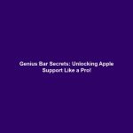 Genius Bar Secrets: Unlocking Apple Support Like a Pro!